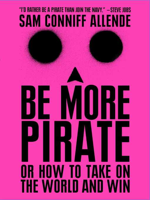 Title details for Be More Pirate by Sam Conniff Allende - Available